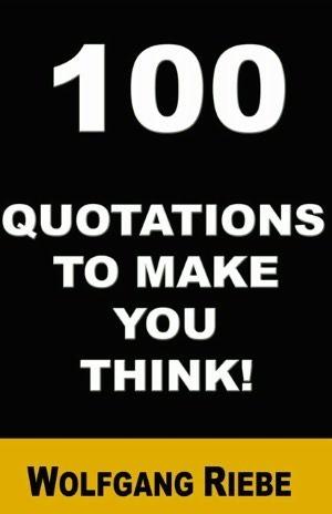 100 Quotations To Make You Think!